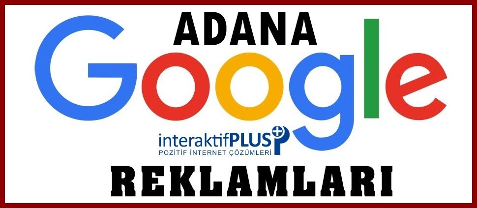 Adana Google Reklam Danışmanı Adana Google Adwords Ajansları Adana Semantik Makale