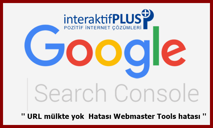 URL mülkte yok  Hatası Webmaster Tools hatası