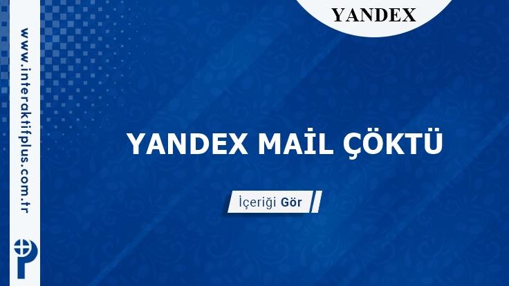 Yandex Mail Çöktü