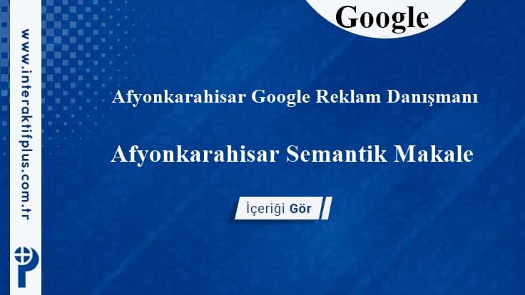 Afyonkarahisar Google Reklam Danışmanı