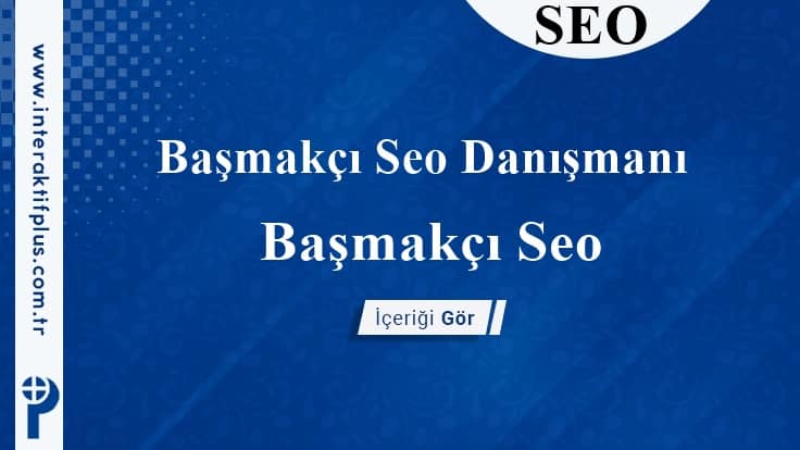 Başmakçı Seo Danışmanı