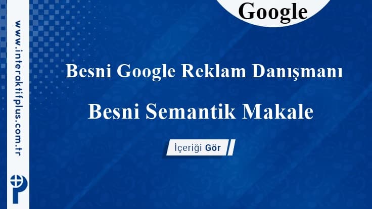 Besni Google Reklam Danışmanı