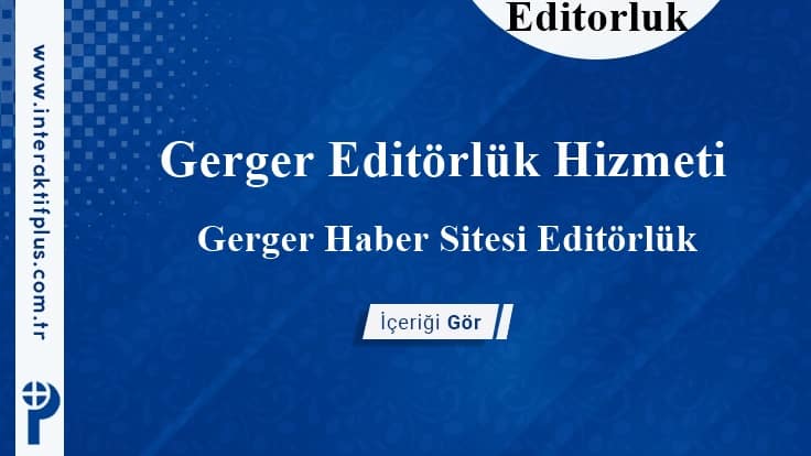 Gerger Editörlük Hizmeti