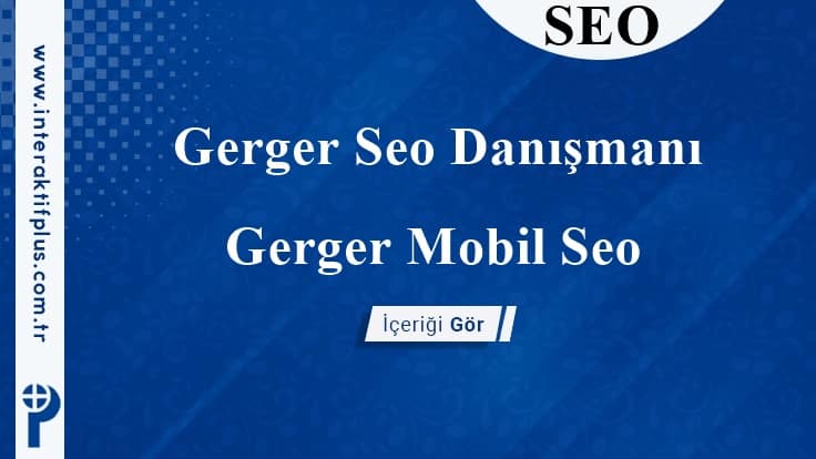 Gerger Seo Danışmanı