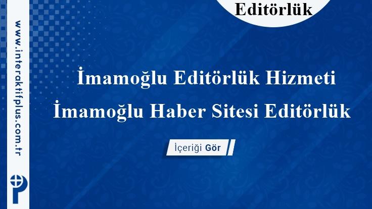 İmamoğlu Editörlük Hizmeti