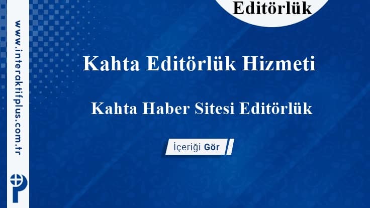 Kahta Editörlük Hizmeti