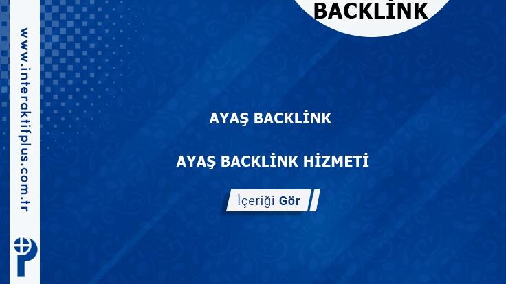 Ayaş Backlink ve Ayaş Tanıtım Yazısı