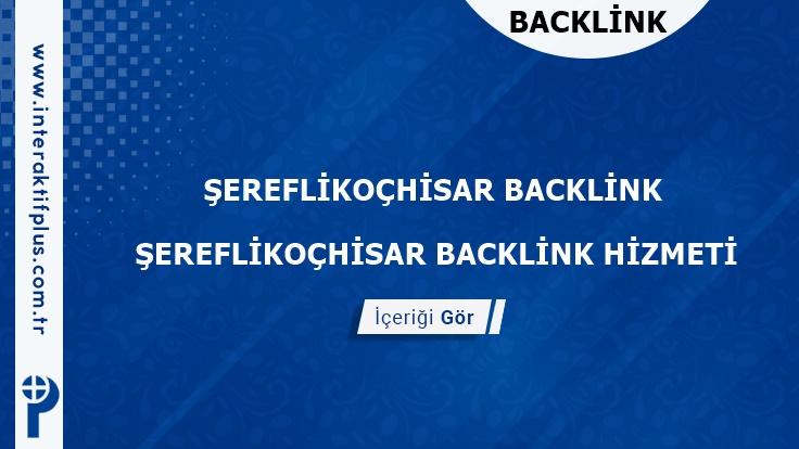 Sereflikochisar Backlink ve Sereflikochisar Tanıtım Yazısı