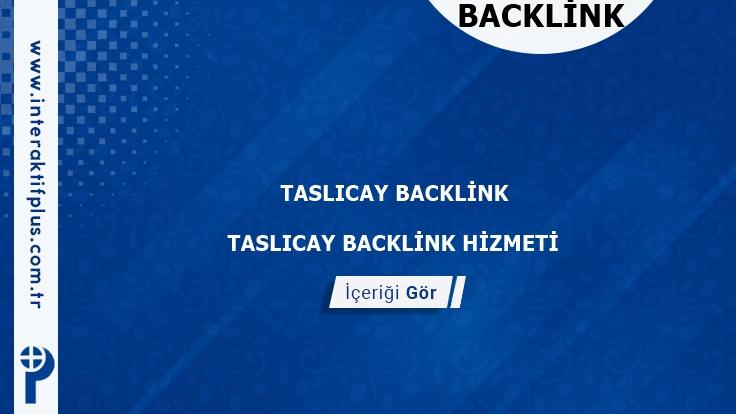 Taslıcay Backlink ve Taslıcay Tanıtım Yazısı