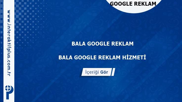 Bala Google Reklam Danışmanı Bala Google Adwords Ajansları