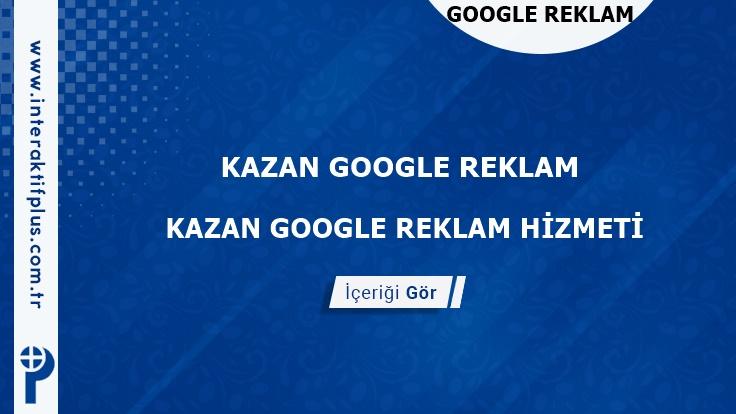 Kazan Google Reklam Danışmanı Kazan Google Adwords Ajansları