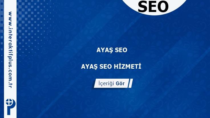 Ayaş Seo ve Seo Danışmanı Ayaş