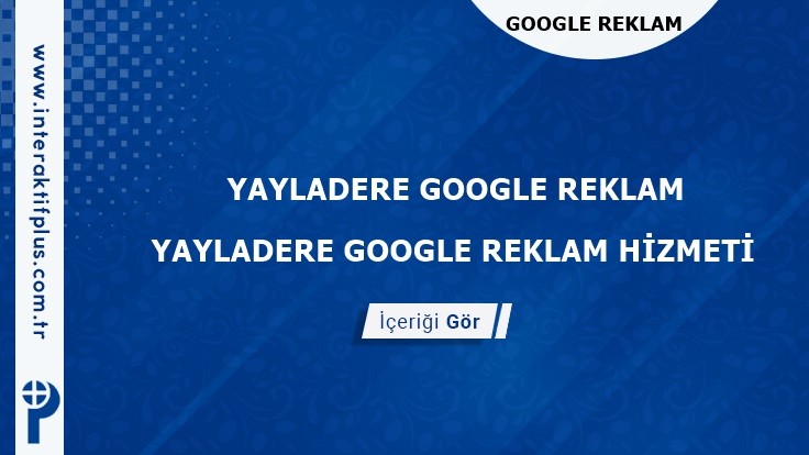 Yayladere Google Reklam Danışmanı Yayladere Google Adwords Ajansları