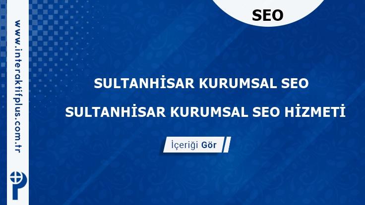 Sultanhisar Kurumsal Seo ve Yerel Seo